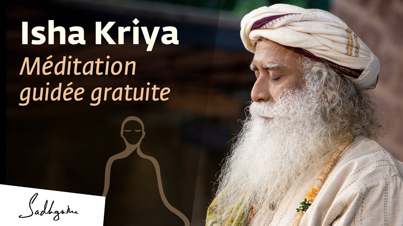 Méditation pour se détacher du corps et du mental - ISHA KRIYA
